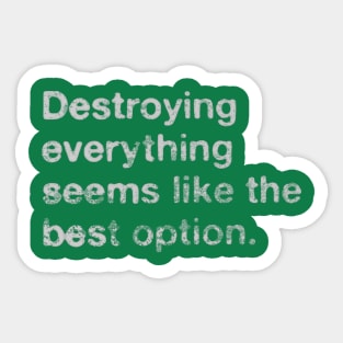 Destroy Everything // Nihilism Quotes Design Sticker